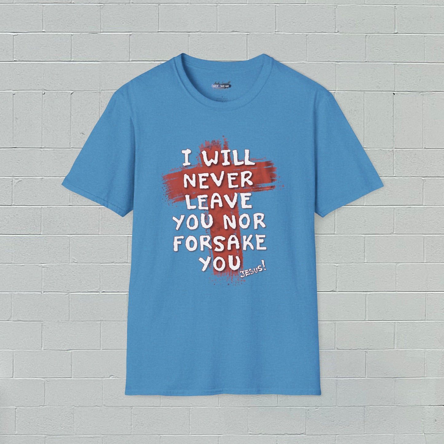 Christian Comfort Unisex T-Shirt - 'I will never leave your nor forsake you'