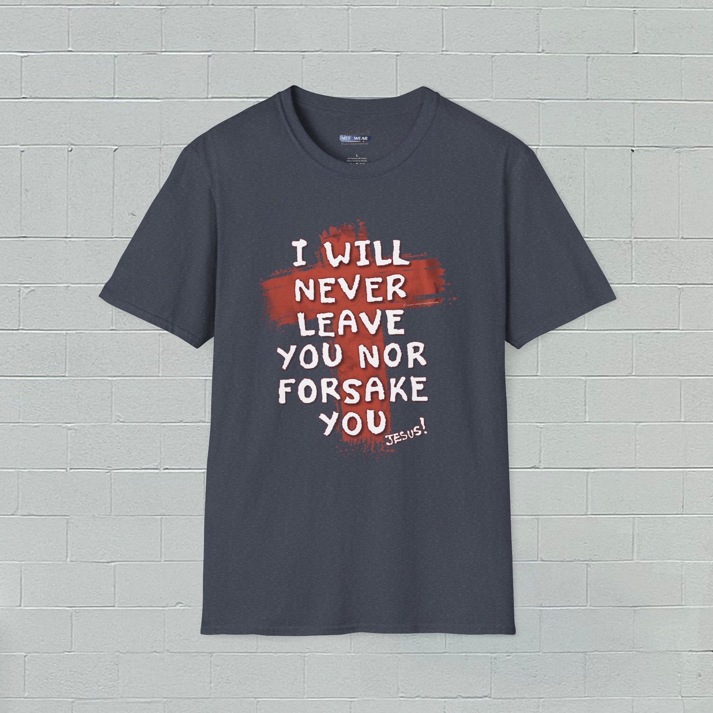 Christian Comfort Unisex T-Shirt - 'I will never leave your nor forsake you'