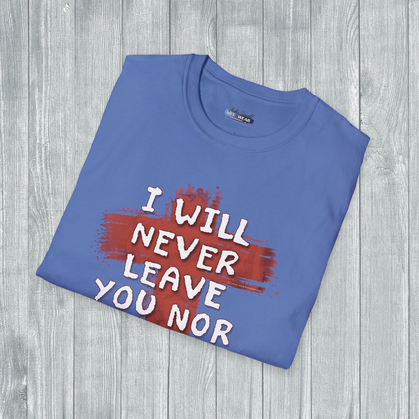 Christian Comfort Unisex T-Shirt - 'I will never leave your nor forsake you'