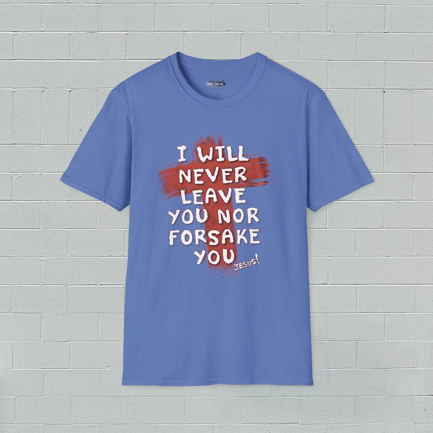 Christian Comfort Unisex T-Shirt - 'I will never leave your nor forsake you'