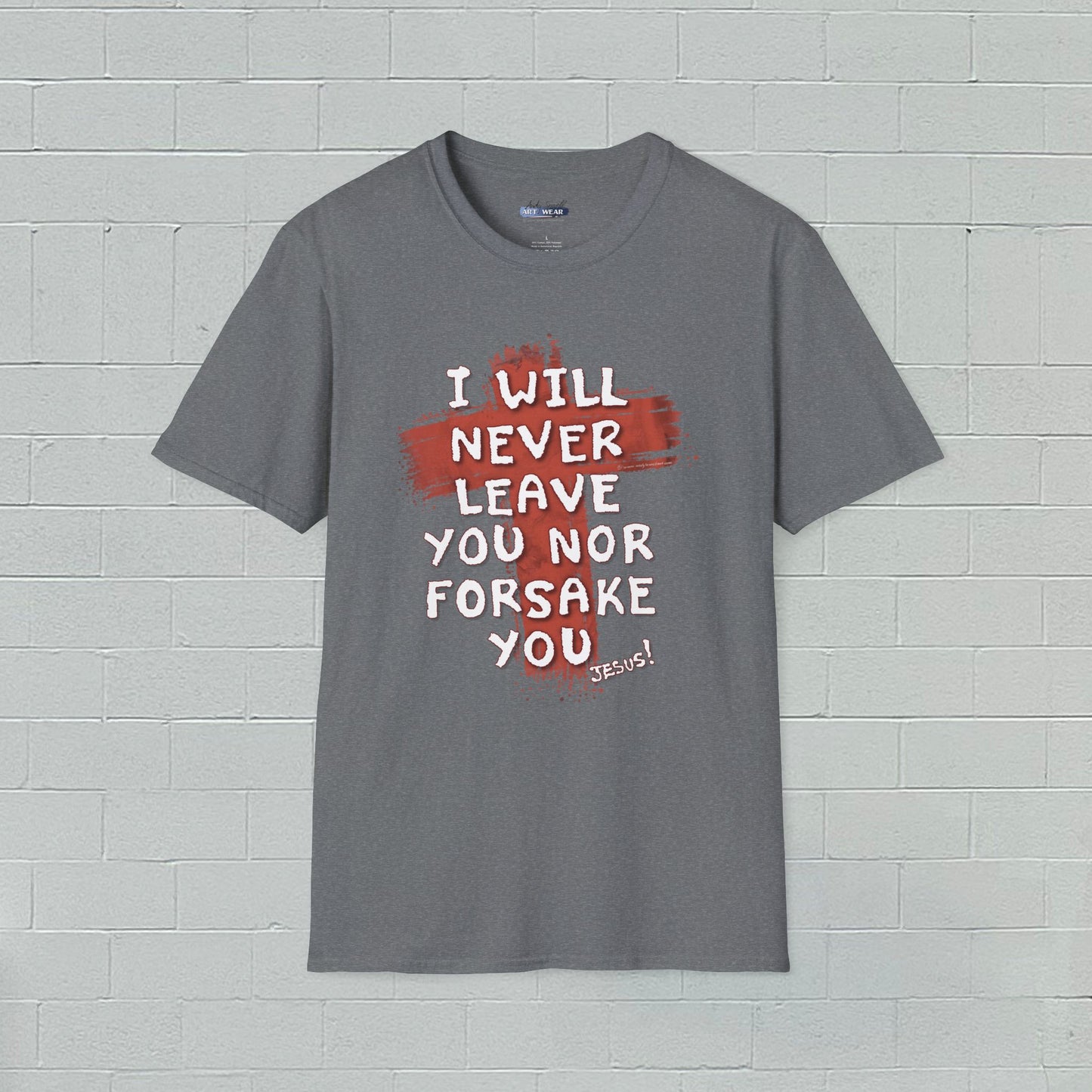 Christian Comfort Unisex T-Shirt - 'I will never leave your nor forsake you'