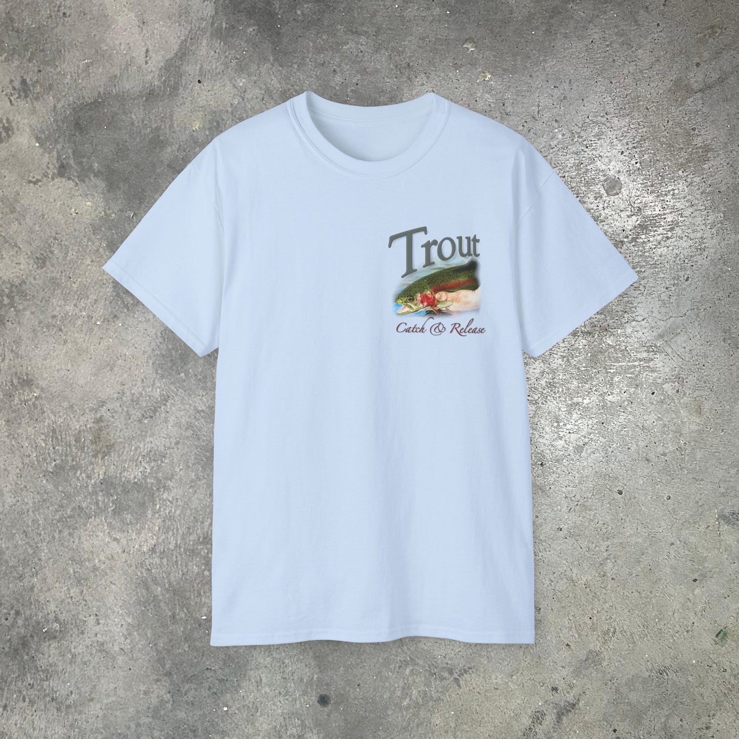 "Catch and Release Trout" on an Ultra Cotton Tee (printing on front & back)