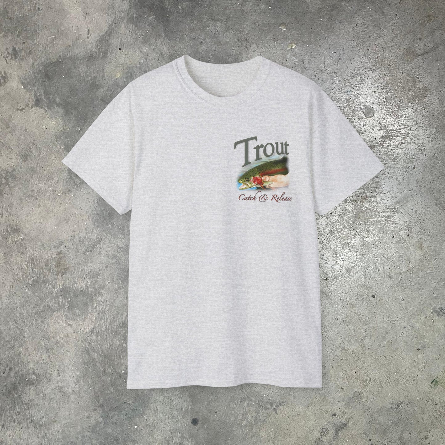 "Catch and Release Trout" on an Ultra Cotton Tee (printing on front & back)