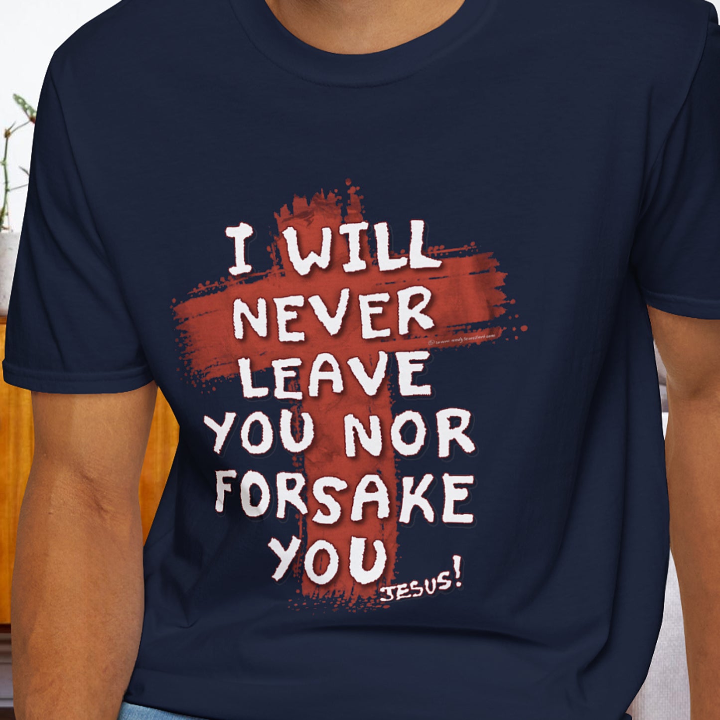 Christian Comfort Unisex T-Shirt - 'I will never leave your nor forsake you'