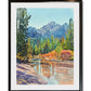 "Stanley Creek View" - a Signed Edition Watercolor Print of Idaho's fabulous Sawtooth Mountains at Stanley creek.